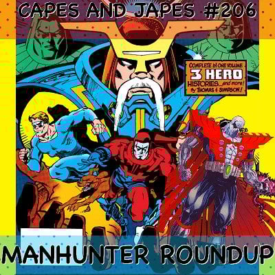 #206 – Manhunter Roundup