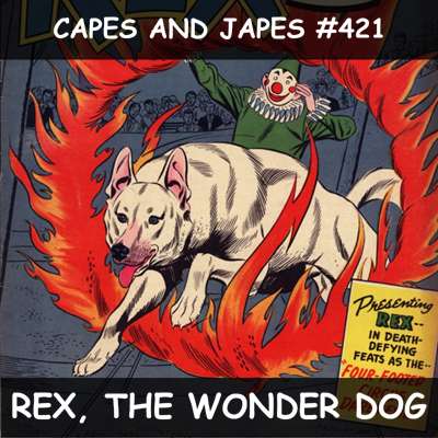 #421 – Rex, the Wonder Dog episode artwork