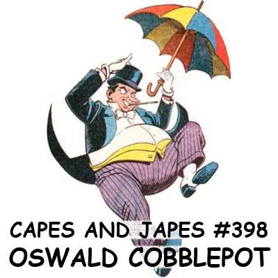 #398 – Oswald Cobblepot #398 – Oswald Cobblepot