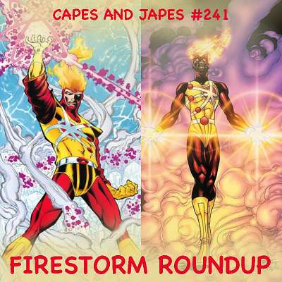 #241 – Firestorm Roundup