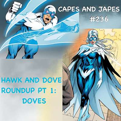 #236 – Hawk and Dove Roundup pt. 1: Doves