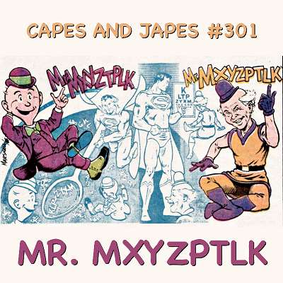 #301 – Mr. Mxyzptlk