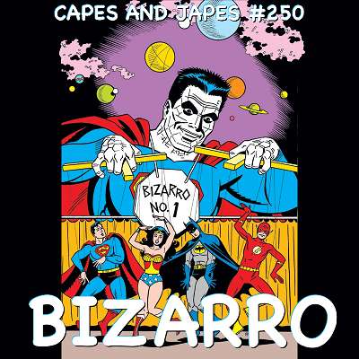 #250 – Bizarro