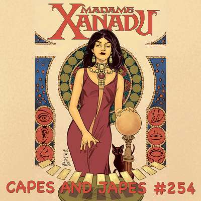 #254 – Madame Xanadu