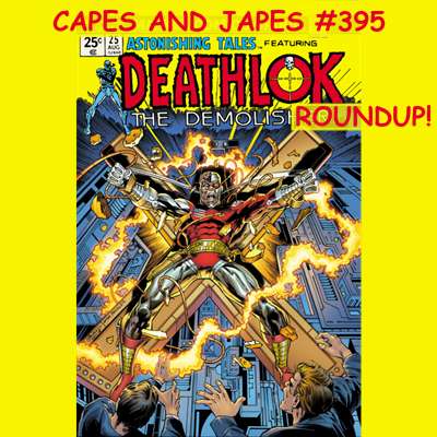 #395 – Deathlok Roundup #395 – Deathlok Roundup