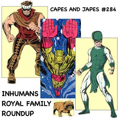 #284 – Inhumans Royal Family Roundup