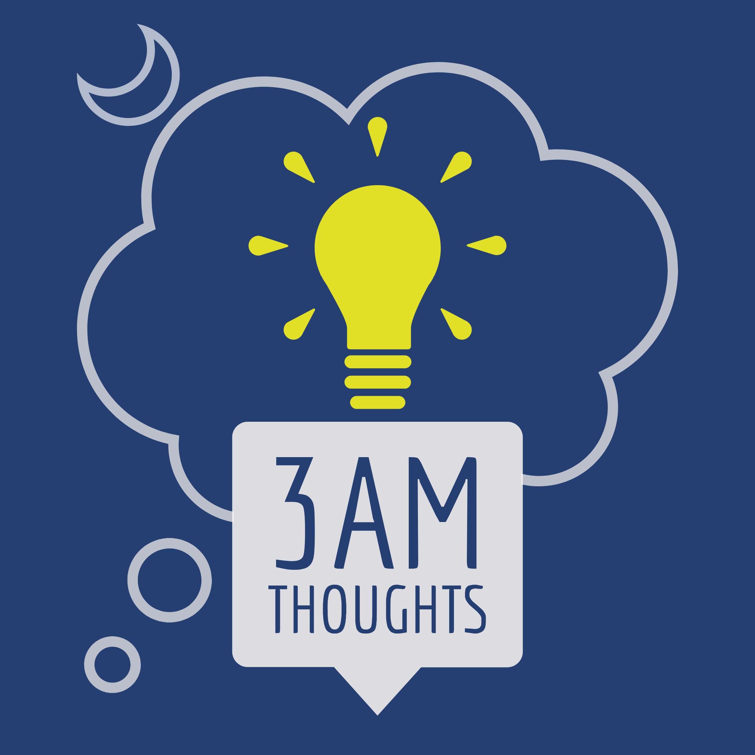3AM Thoughts - Episode 1