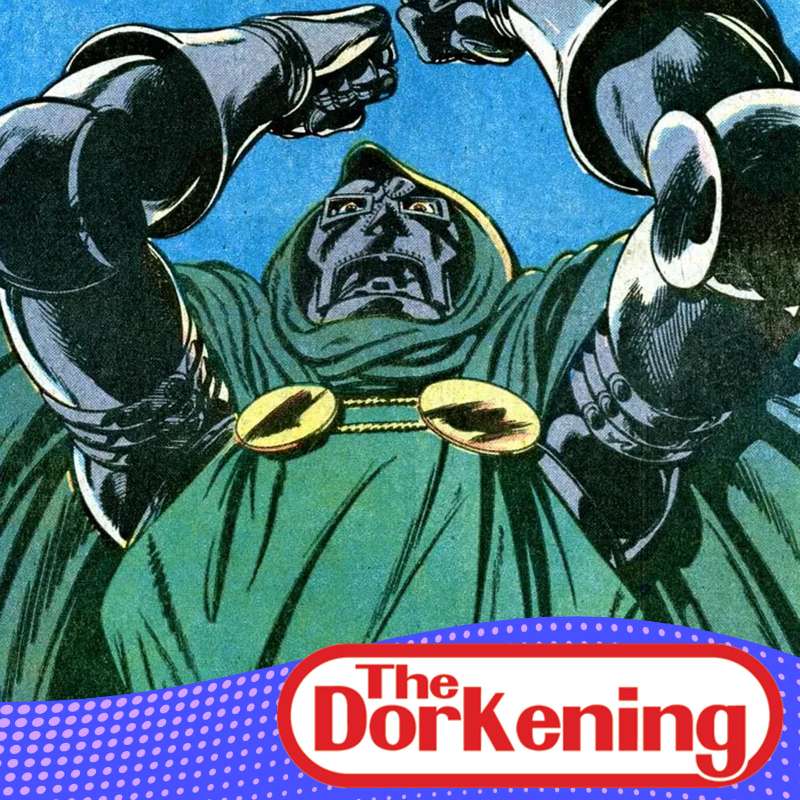 S1E162 - Doctor Doom Confirmed? Plus Comic News and more The Dorkening episode artwork