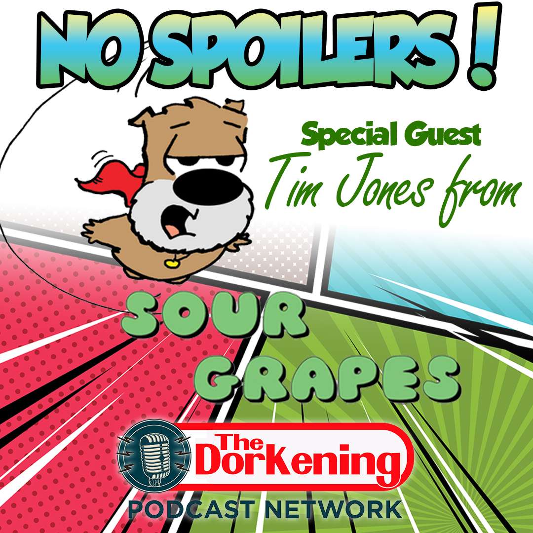 NO ENDGAME SPOILERS!  The Dorkening goes SOUR Grapes episode artwork