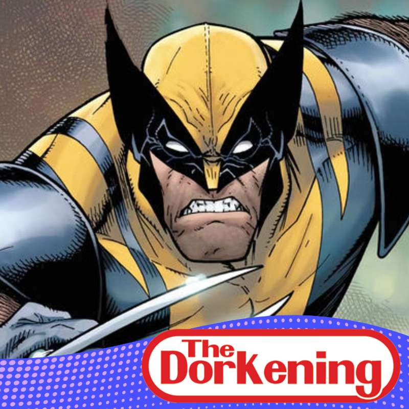 S1E163 - Feige in talks for Wolverine? +Clerks 3 and more on The Dorkening episode artwork