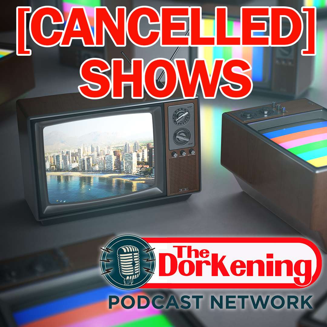 The Dorkening talks TV Slaughter - 2018 Cancellation List episode artwork