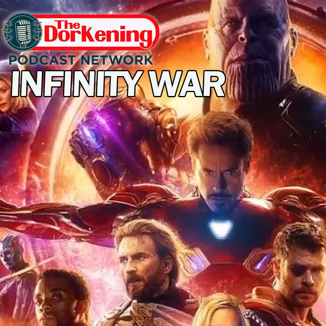 The Dorkening talks Infinty War episode artwork