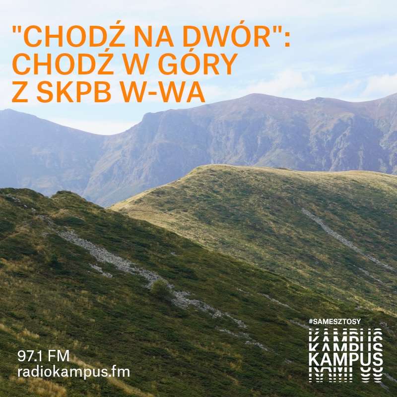 Chodź w góry! Wyprawy (nie tylko) z SKPB Warszawa