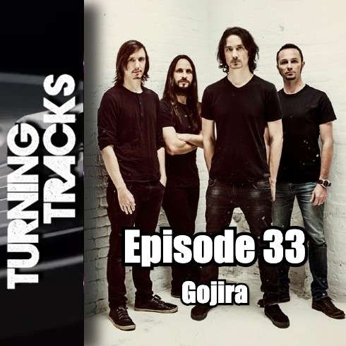Turning Tracks 33: Gojira