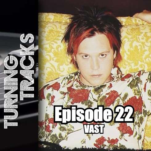 Turning Tracks 22: VAST
