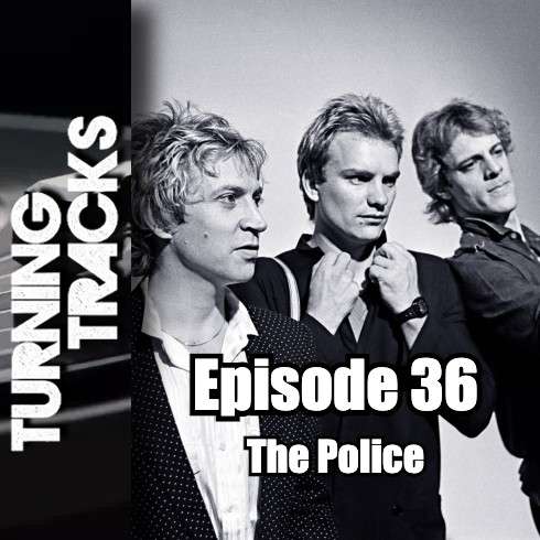 Turning Tracks 36: The Police