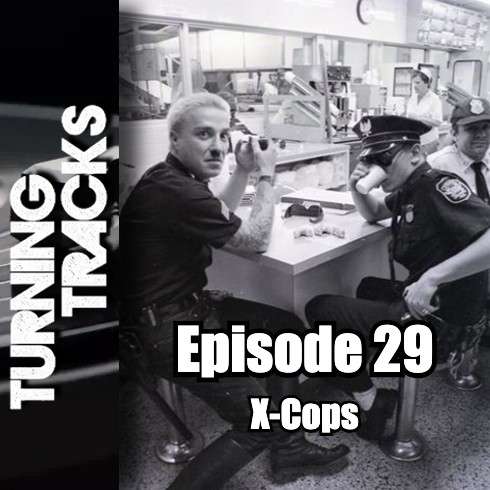Turning Tracks 29: X-Cops