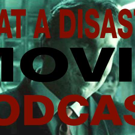 What A Disaster Movie Podcast