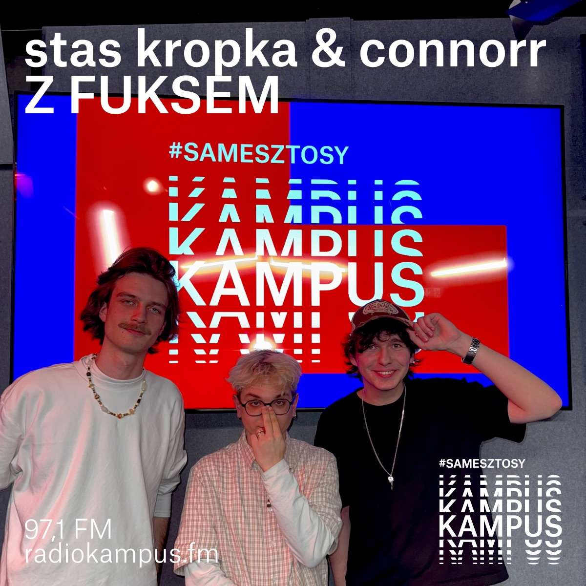 stas kropka & connorr Z FUKSEM