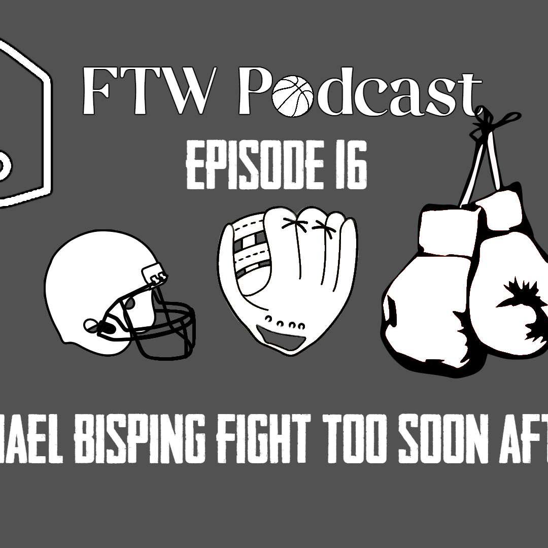 Episode 16 - Is Michael Bisping Fighting too Soon?