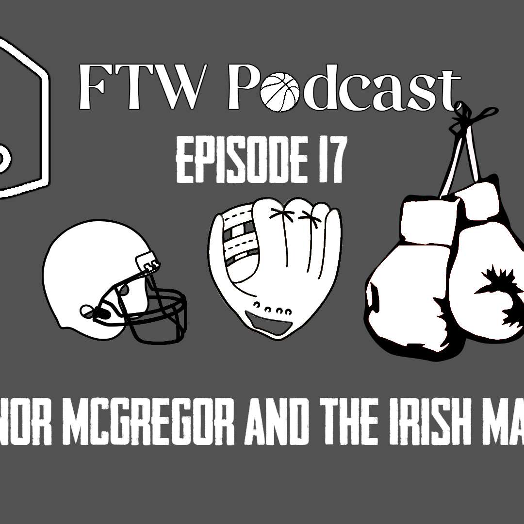 Episode 17 - Conor McGregor and the Irish Mafia