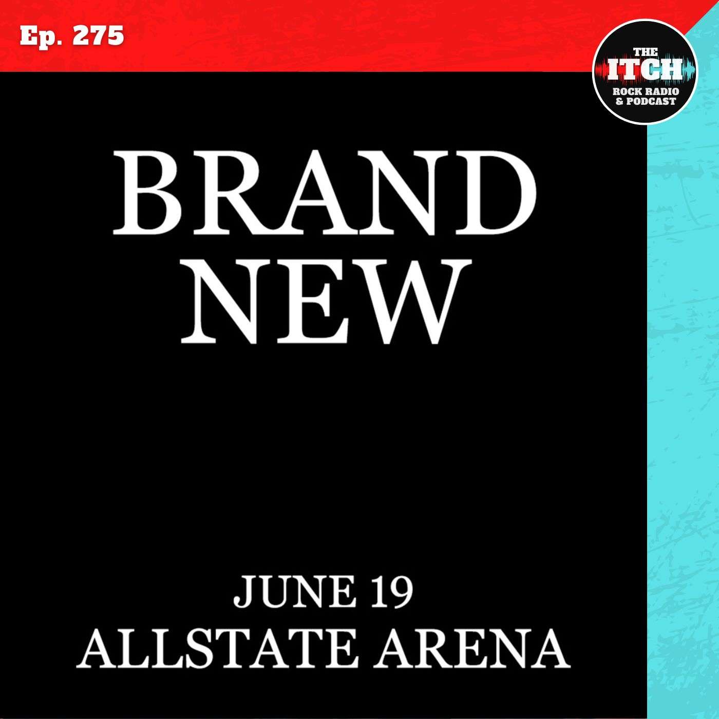 E275 The Itch On Tour: Brand New