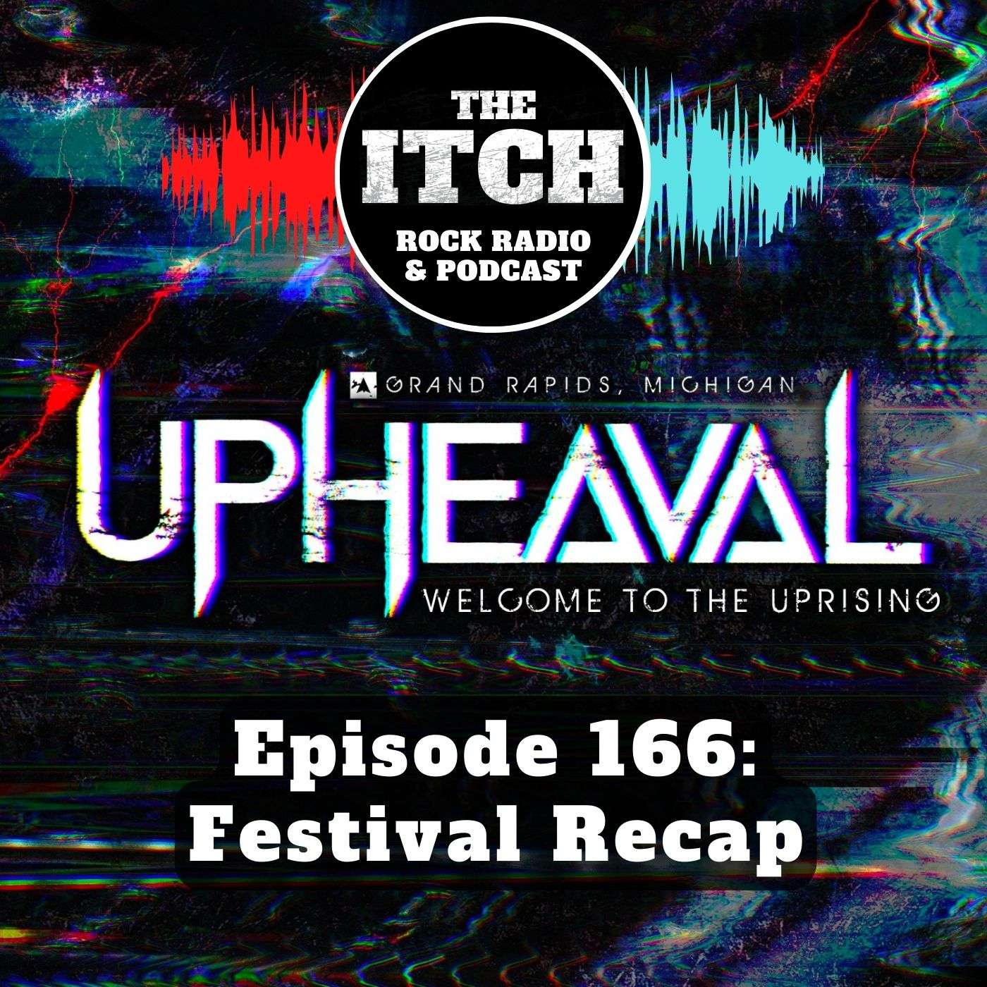 E166 The Itch Upheaval: Festival Recap