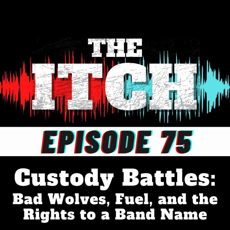 E75 Custody Battles: Bad Wolves, Fuel, and the Rights to a Band Name