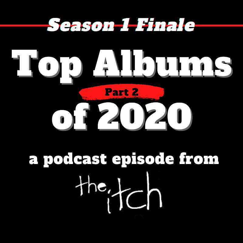 E40 Season Finale: Top 20 Rock Albums of 2020 (Part 2)