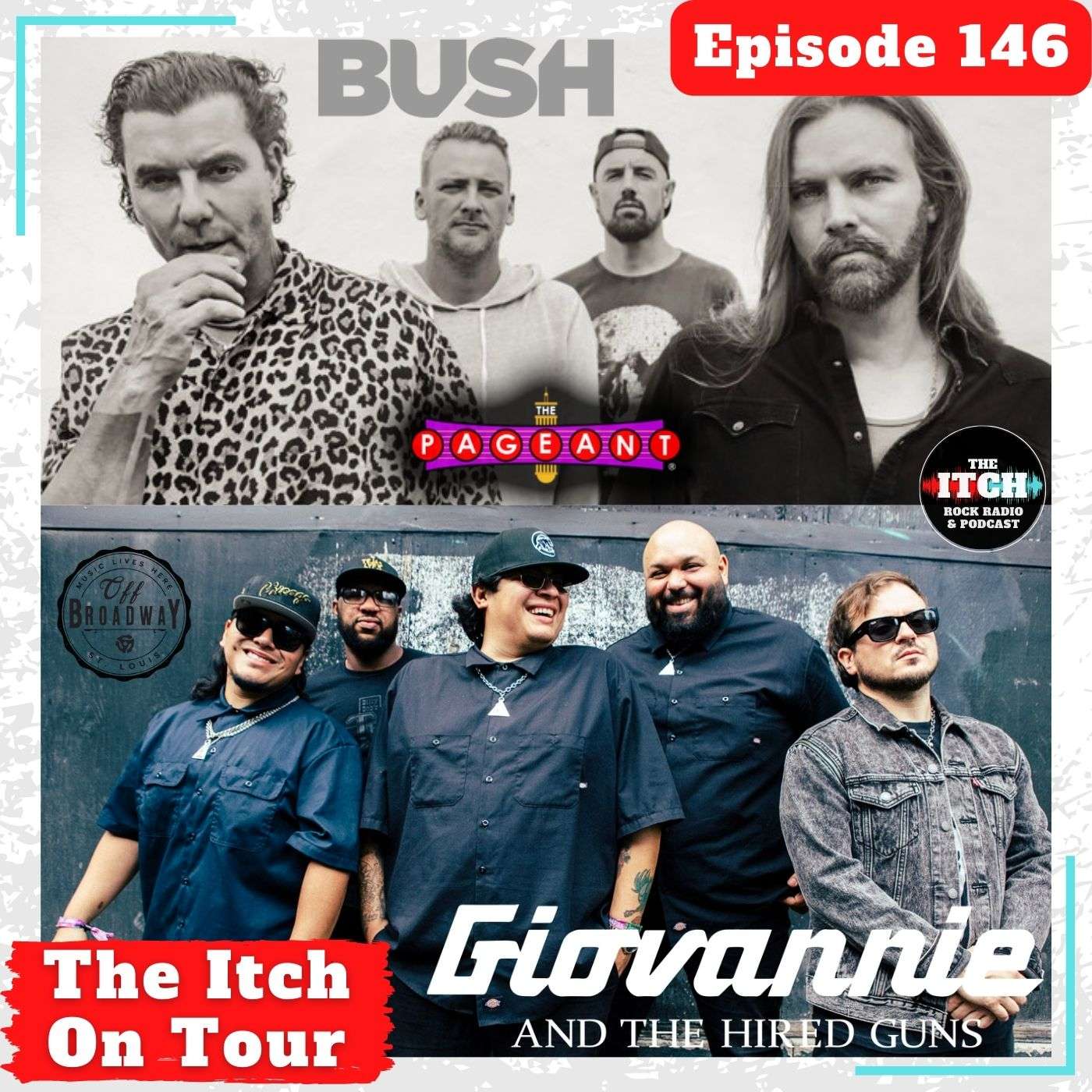 E146 The Itch On Tour: Bush + Giovannie and the Hired Guns