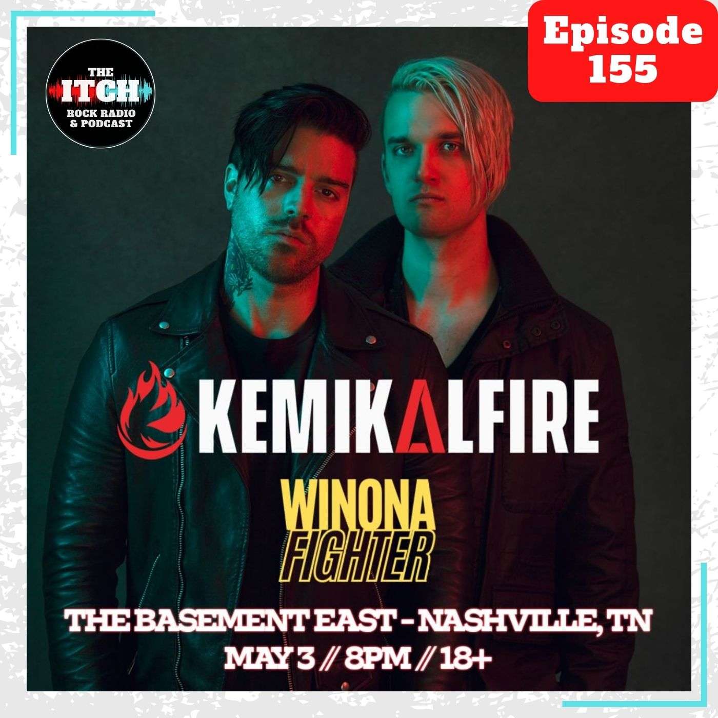 E155 The Itch On Tour: KemikalFire & Winona Fighter