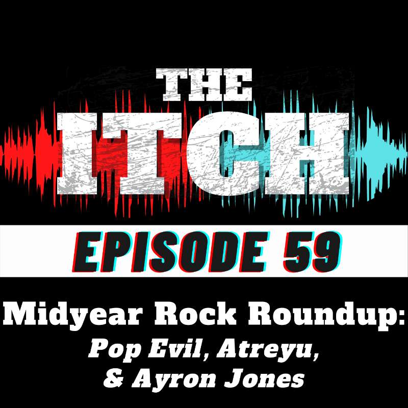 E59 Midyear Rock Roundup: Pop Evil, Atreyu, & Ayron Jones