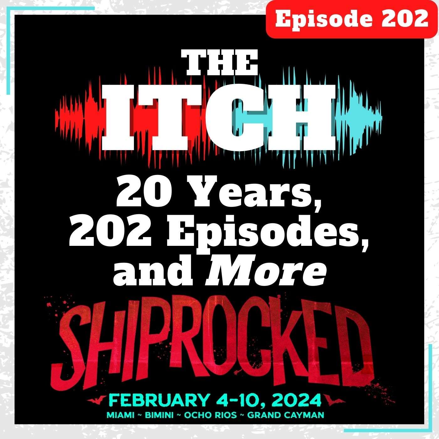 E202 20 Years, 202 Episodes, and More Shiprocked