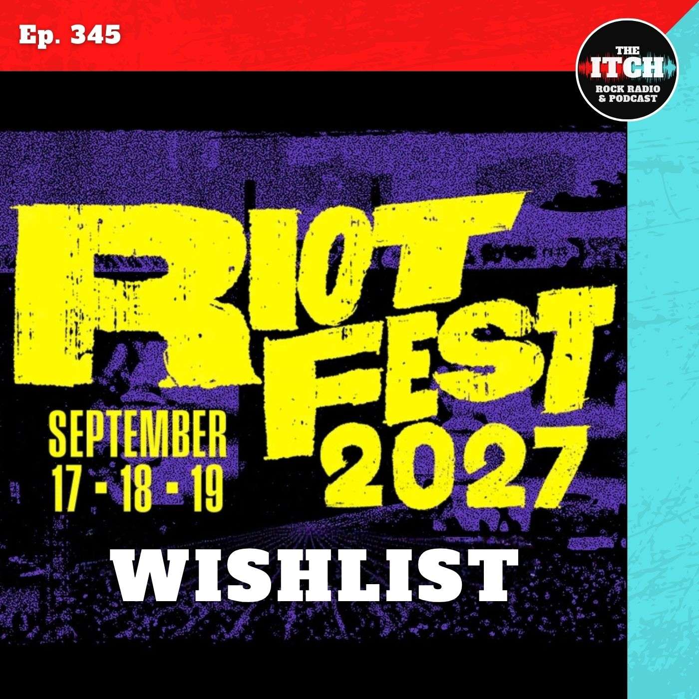 E345 Riot Fest 2027 Wishlist