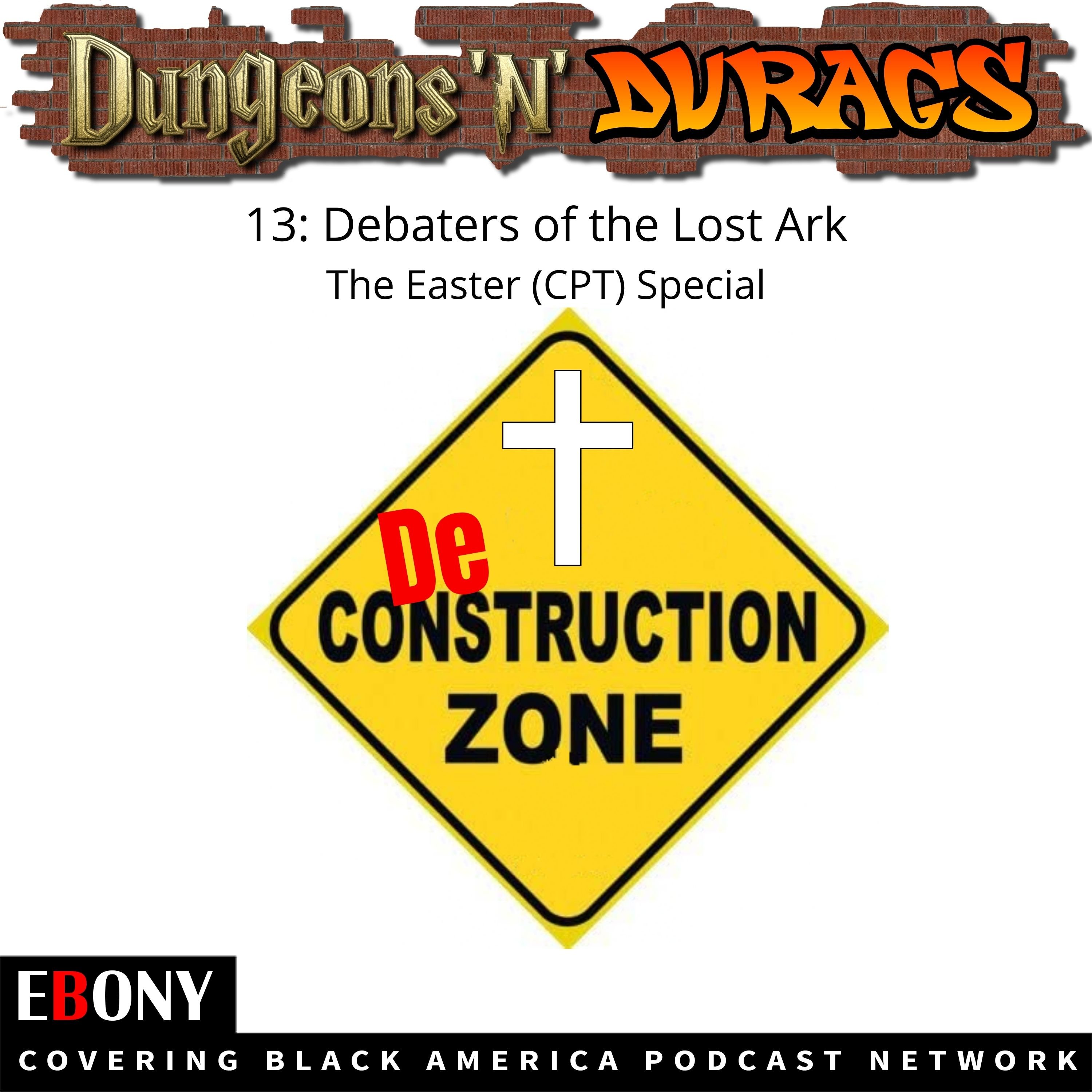 S1E13 - Debaters of the Lost Ark: The Easter (CPT) Special