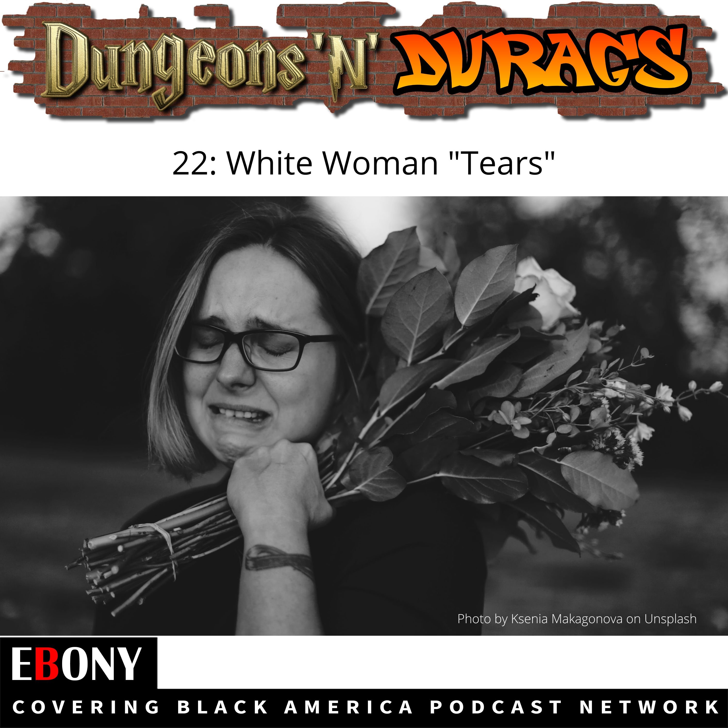 S1E22 - White Woman Tears