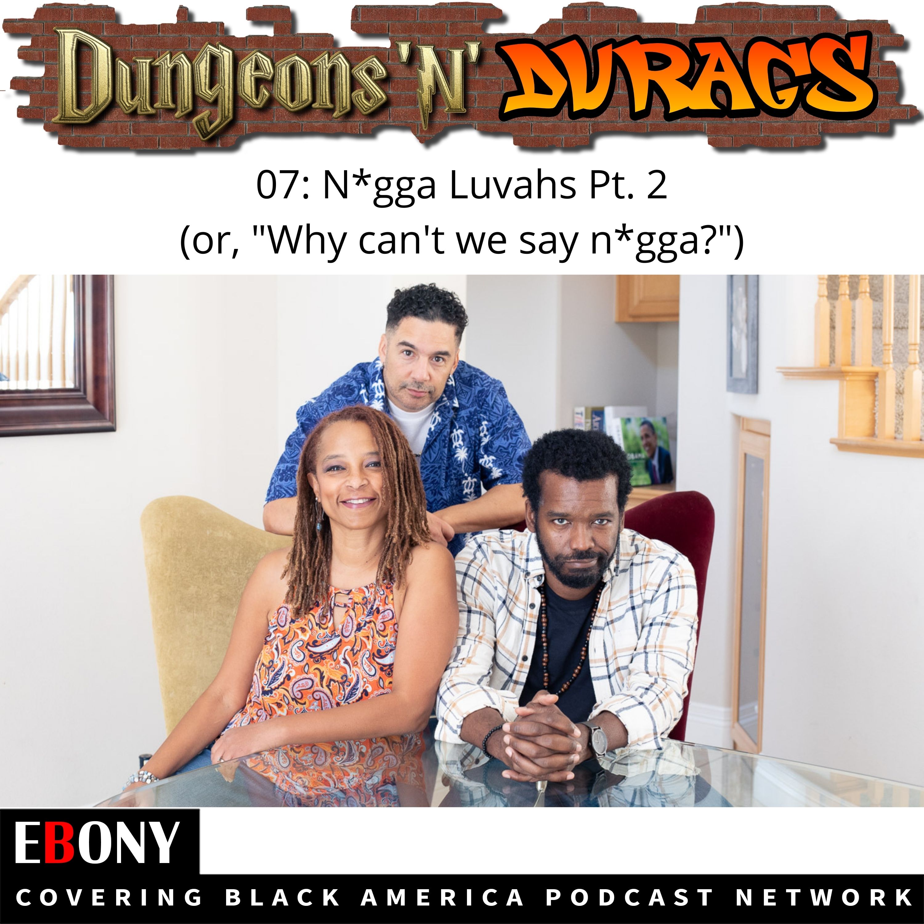 S1E7 - N*gga Luvahs Pt. 2