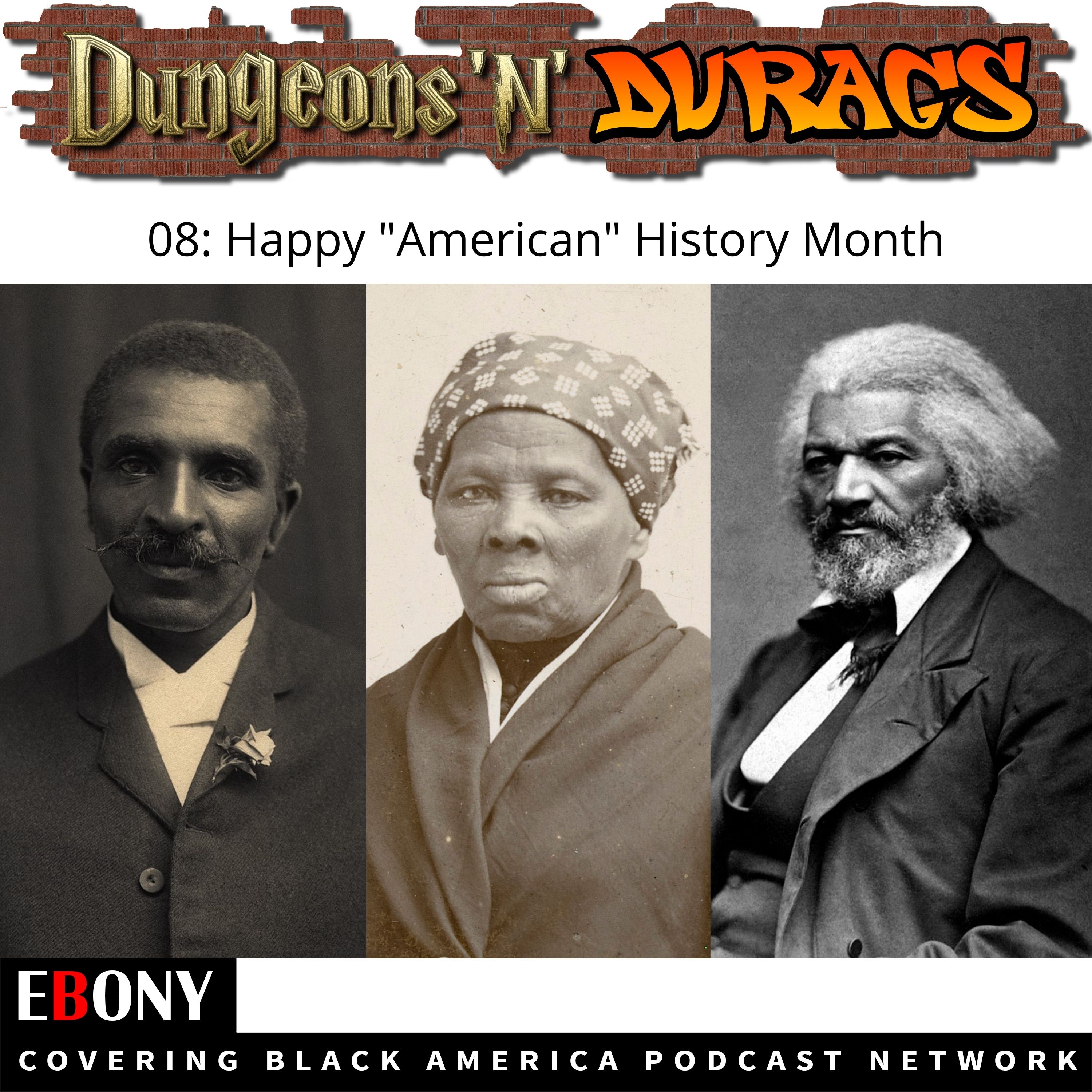 S1E8 - Happy "American" History Month