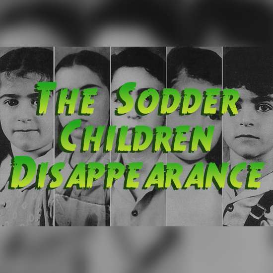 Episode 20: The Sodder Children Disappearance Episode 20: The Sodder Children Disappearance