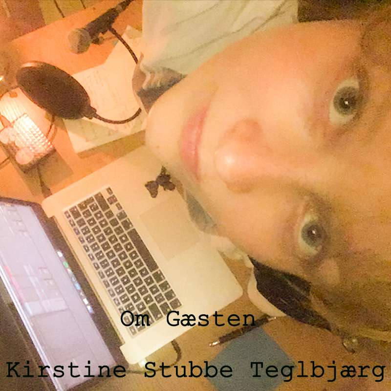 Om Gæsten Kirstine Stubbe Teglbjærg