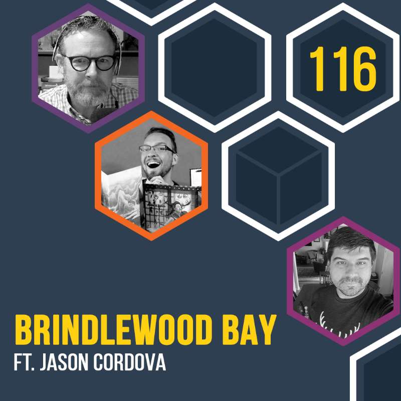 HSG116: Brindlewood Bay with Jason Cordova