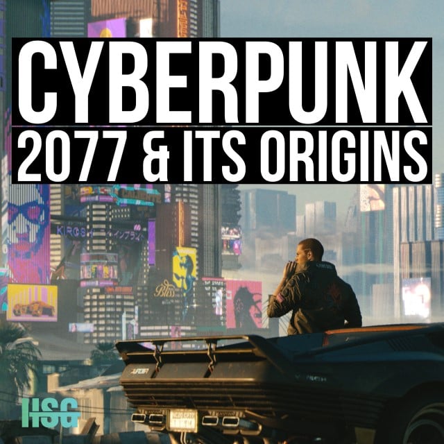 HSG30: Cyberpunk 2077 & its Origins episode artwork