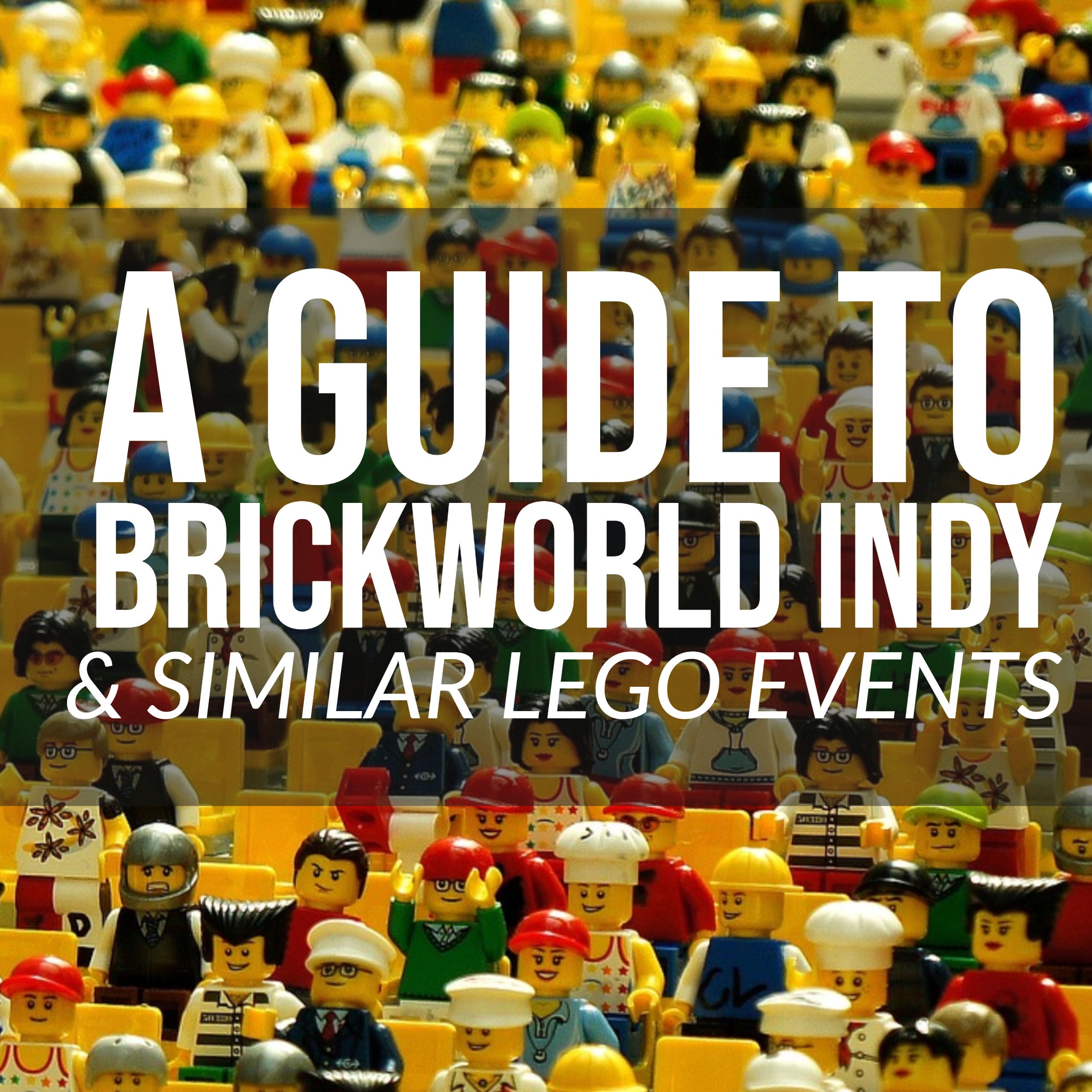 HSG62: A Guide to Brickworld Indy & Similar Lego Events episode artwork