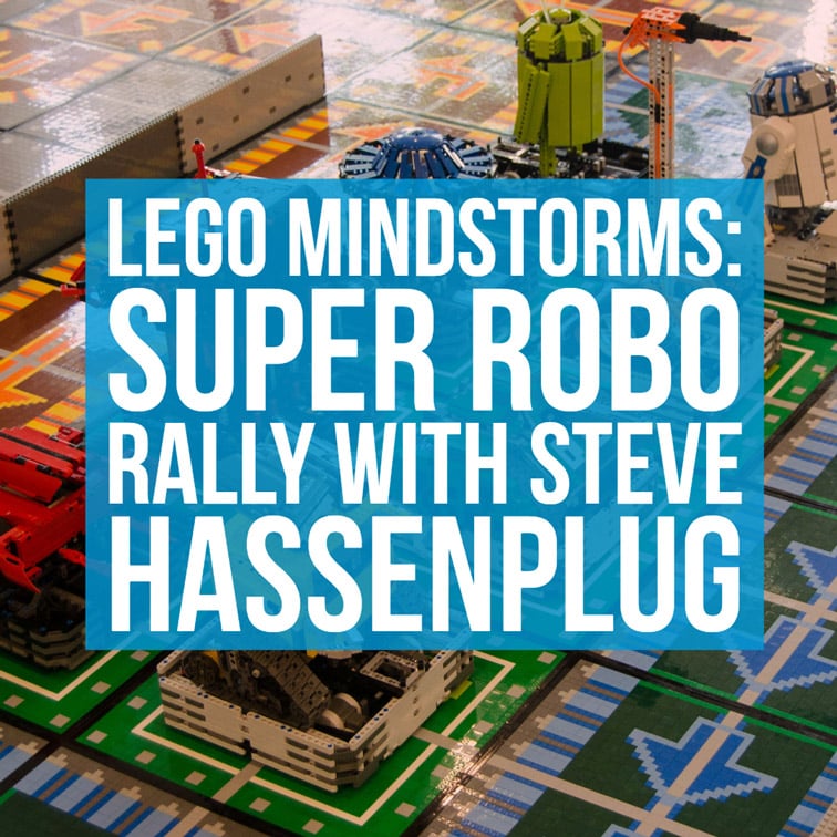 HSG43: LEGO Mindstorms: Super Robo Rally with Steve Hassenplug episode artwork