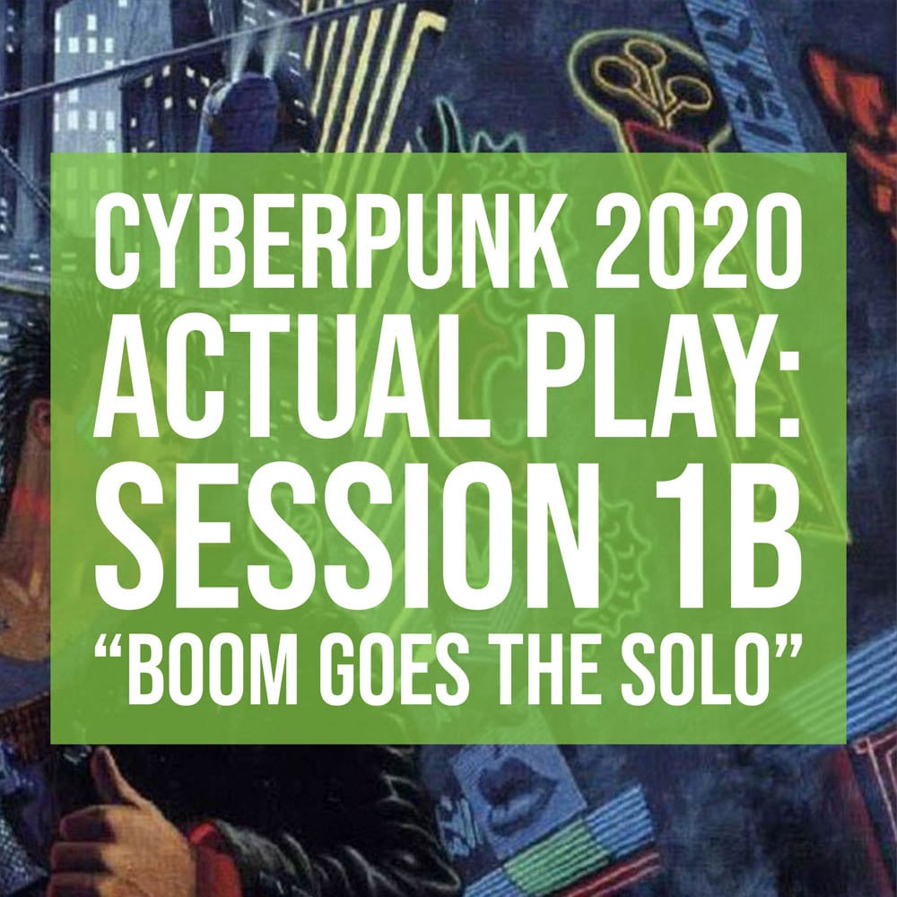 HSG70: Cyberpunk2020 Actual Play: Session 1B "Boom Goes The Solo" episode artwork