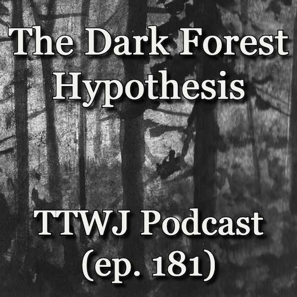 S1E181 - The Dark Forest Hypothesis