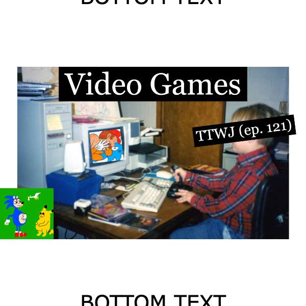 S1E121 - Video Games