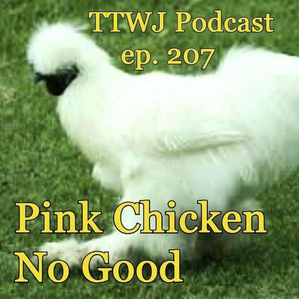 S1E207 - Pink Chicken No Good