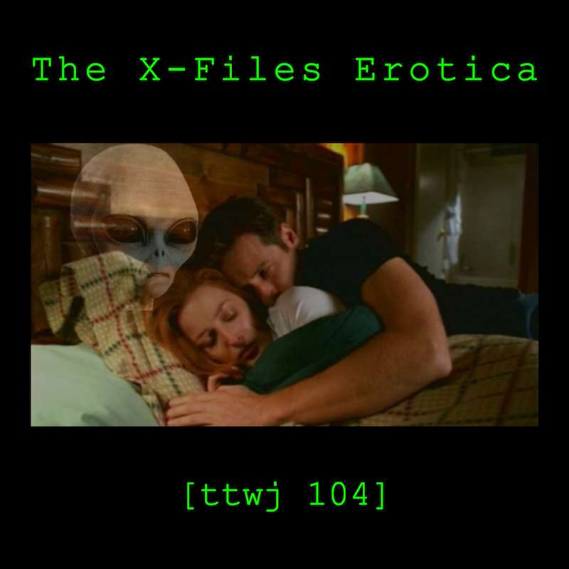 S1E104 - The X-Files Erotica