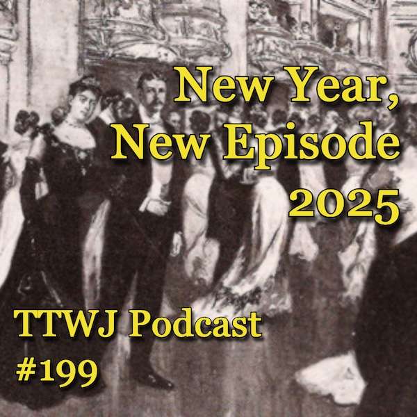 S1E199 - New Year, New Episode 2025